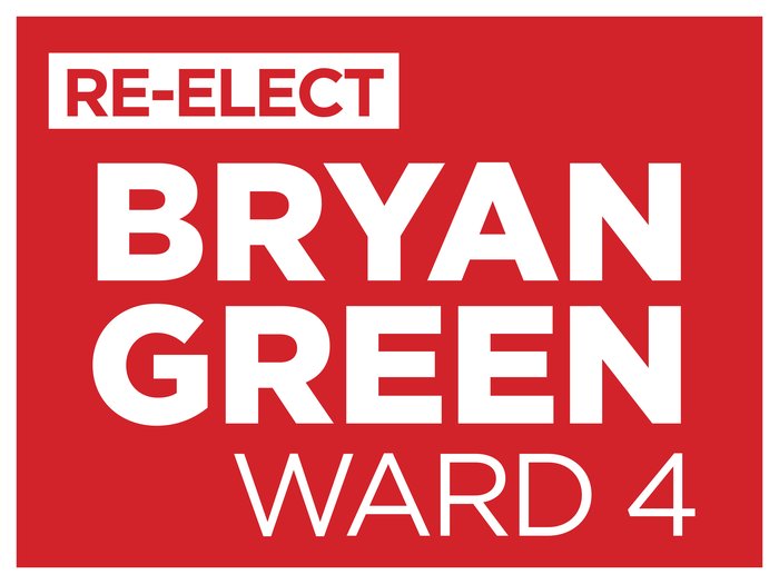 Re-Elect Bryan Green, Ward 4